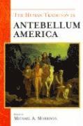 bokomslag The Human Tradition in Antebellum America
