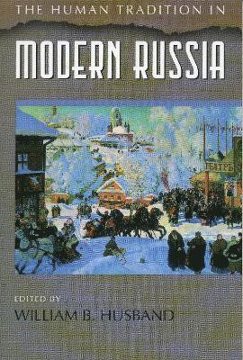 bokomslag The Human Tradition in Modern Russia