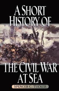 bokomslag A Short History of the Civil War at Sea