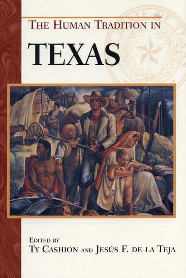Ty Cashion, Jesus F. De La Teja - Human Tradition in Texas, Häftad