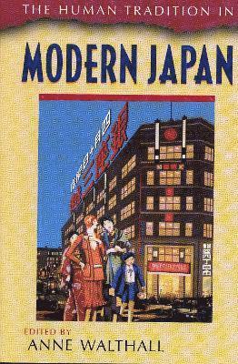 Anne Walthall - Human Tradition in Modern Japan, Häftad