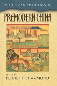bokomslag The Human Tradition in Premodern China