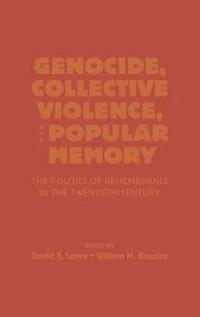 bokomslag Genocide, Collective Violence, and Popular Memory