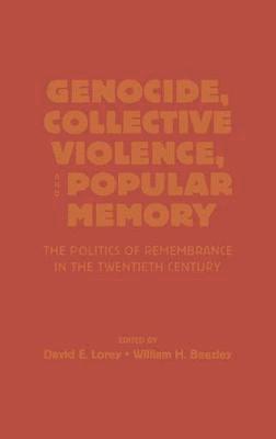 Genocide, Collective Violence, and Popular Memory 1