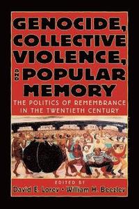 bokomslag Genocide, Collective Violence, and Popular Memory