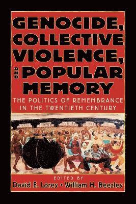 Genocide, Collective Violence, and Popular Memory 1