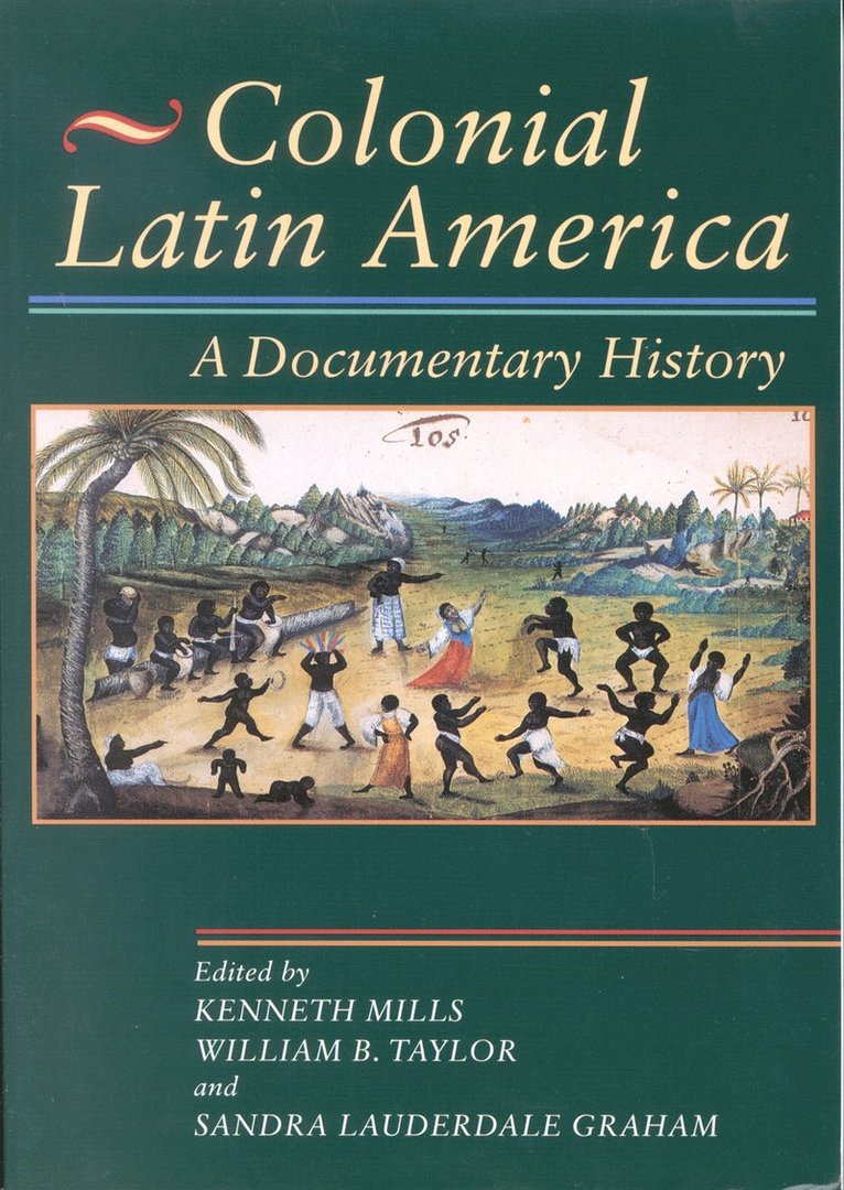 Kenneth Mills, William B. Taylor, Sandra Lauderdale Graham - Colonial Latin America, Häftad
