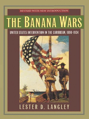 Lester D. Langley - Banana Wars, Inbunden