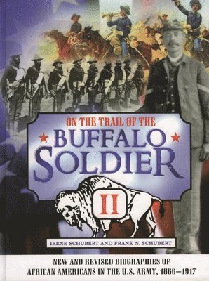 Irene Schubert, Frank N. Schubert - On the Trail of the Buffalo Soldier II, Inbunden