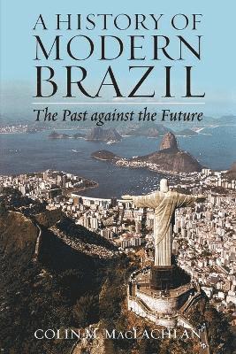 Colin M. MacLachlan, Colin M. Maclachlan - History of Modern Brazil, Häftad
