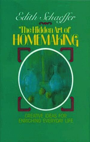 Hidden Art of Homemaking