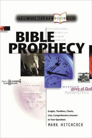 Mark Hitchcock - Complete Book of Bible Prophecy, Häftad