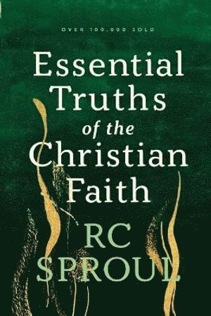 R. C. Sproul - Essential Truths of the Christian Faith, Häftad
