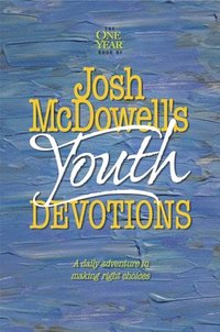 bokomslag Josh McDowell's One Year Book of Youth Devotions : A Daily Adventure to Making Right Choices