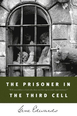 Gene Edwards - Prisoner in the Third Cell, Häftad