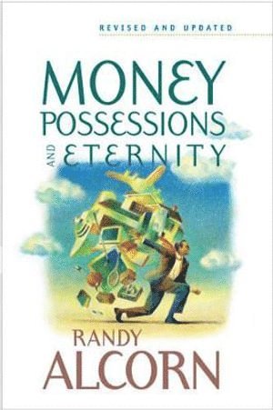 Randy Alcorn - Money, Possessions, And Eternity, Häftad
