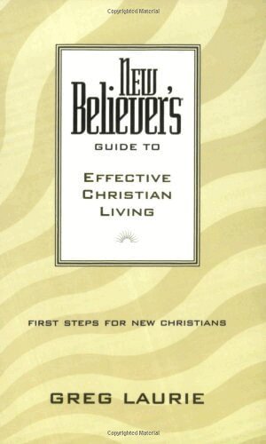 Greg Laurie - New Believer's Guide to Effective Christian Living, Häftad