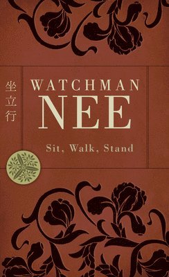 Watchman Nee - Sit, Walk, Stand, Häftad