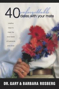 bokomslag 40 Unforgettable Dates With Your Mate