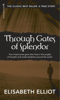 bokomslag Through Gates Of Splendor