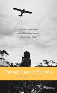 bokomslag Through Gates of Splendor