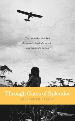 bokomslag Through Gates of Splendor