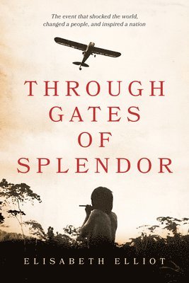 bokomslag Through Gates of Splendor