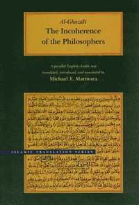 bokomslag The Incoherence of the Philosophers, 2nd Edition