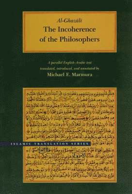 Abu Hamid Muhammad Al-Ghazali, Al-Ghazali - Incoherence of the Philosophers, 2nd Edition, Inbunden