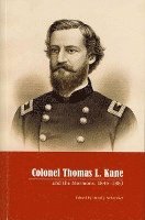 Colonel Thomas L Kane and the Mormons 1846-1883