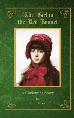 Cliff Miles - The Girl in the Red Bonnet: A Christmas Story, Häftad