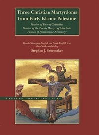 bokomslag Three Christian Martyrdoms from Early Islamic Palestine