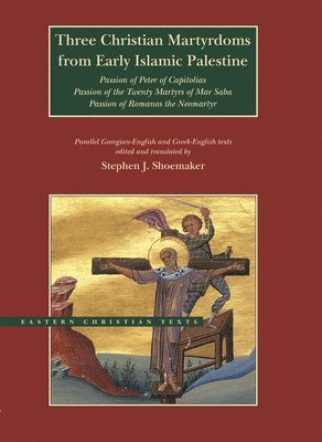 Three Christian Martyrdoms from Early Islamic Palestine 1