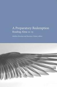 bokomslag Preparatory Redemption: Reading Alma 12-13