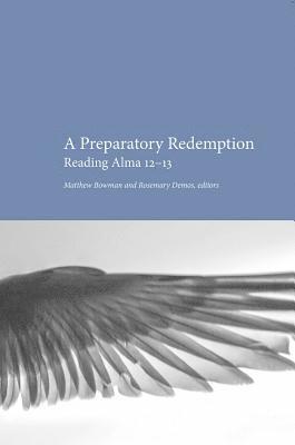 bokomslag Preparatory Redemption: Reading Alma 12-13