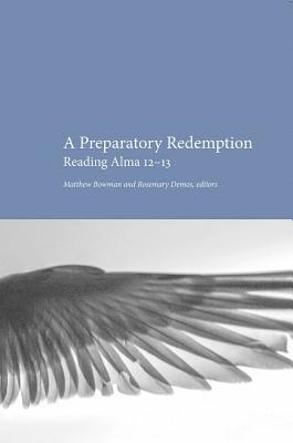 Preparatory Redemption: Reading Alma 12-13 1