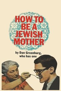 bokomslag How to be a Jewish Mother