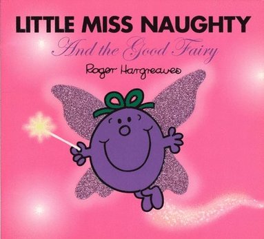 Roger Hargreaves - Little Miss Naughty and the Good Fairy, Häftad