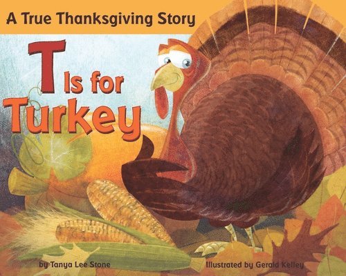 Tanya Lee Stone - T Is for Turkey, Häftad