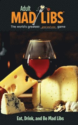 Eat, Drink, and Be Mad Libs