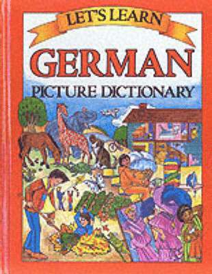 LETS LEARN: GERMAN PICTURE DICTIONARY
