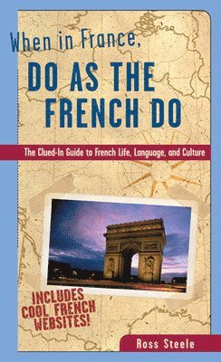 Ross Steele - When in France, Do as the French Do, Häftad
