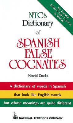 Marcial Prado - NTC's Dictionary of Spanish False Cognates, Häftad