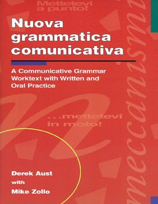 Nuova grammatica comunicativa: A Communicative Grammar Worktext with Written and Oral Practice