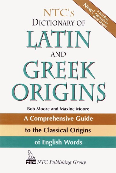Robert Moore - NTC's Dictionary of Latin and Greek Origins, Häftad