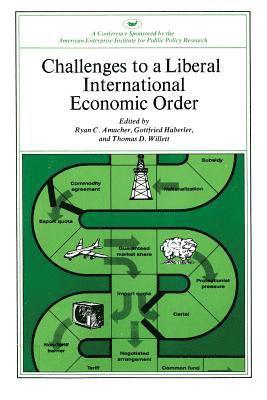 Thomas D. Willett, Gottfried Haberler, Thomas D Willett, Ryan C Amacher, Ryan C. Amacher, etc. - Challenges to a Liberal International Economic Order, Häftad