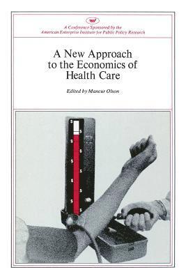 New Approach To The Economics Of Health Care 1