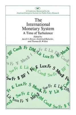 Thomas D. Willett, Jacob S. Dreyer, Thomas D Willett, Jacob S Dreyer, Gottfried Haberler, Jacob S. Dreyer, etc. - International Monetary System, Häftad