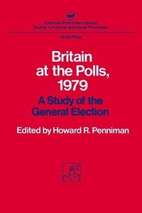 bokomslag Britain at the Polls, 1979:: A Study of the General Election