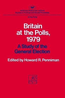 bokomslag Britain at the Polls, 1979:: A Study of the General Election